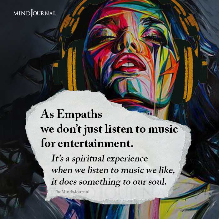 Empaths Don’t Just Listen To Music For Entertainment