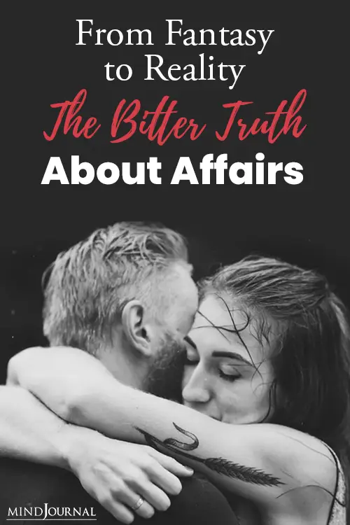 From Fantasy Reality Bitter Truth About Affairs Pin