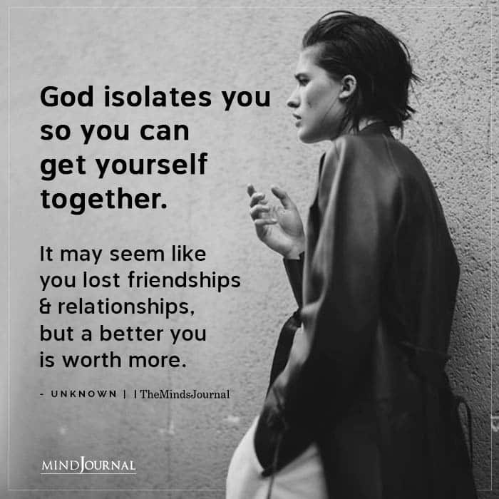 God Isolates You So You Can Get Yourself Together