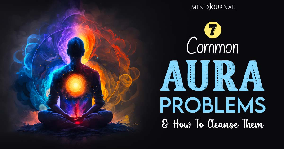 Cleansing Aura: 7 Common Aura Problems And How To Cleanse Them