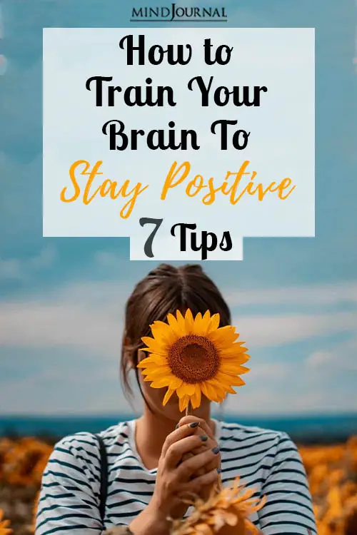 How Train Brain Stay Positive 7 Tips Pin