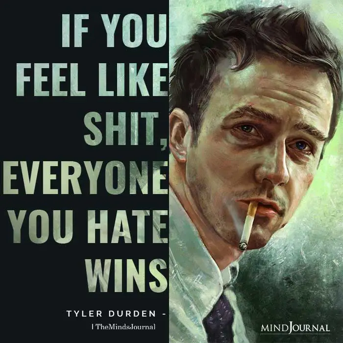 If you feel like shit everyone you hate wins