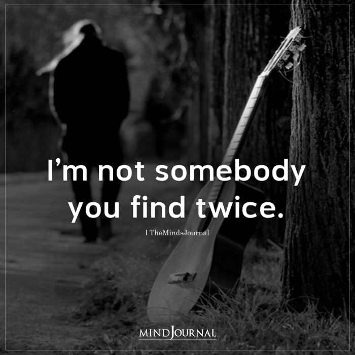 I'm Not Somebody You Find Twice