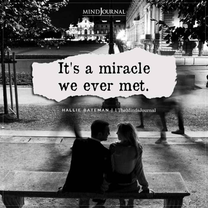 Its A Miracle We Ever Met