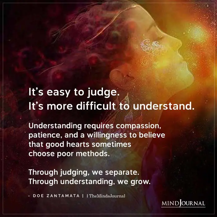 It’s Easy To Judge. It’s More Difficult To Understand