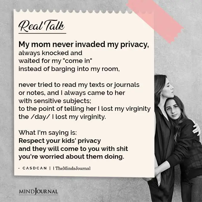 My mom never invaded my privacy