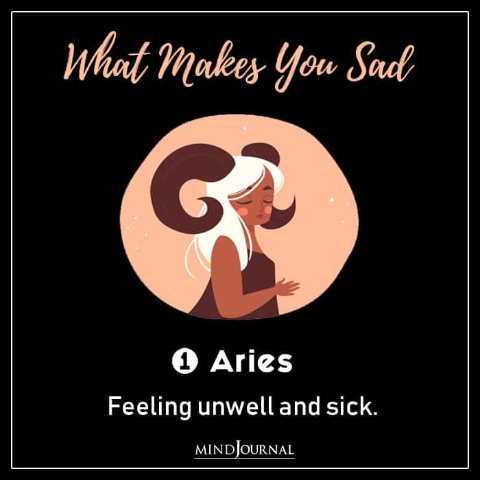 One Thing Makes You Sad Zodiac Sign aries
