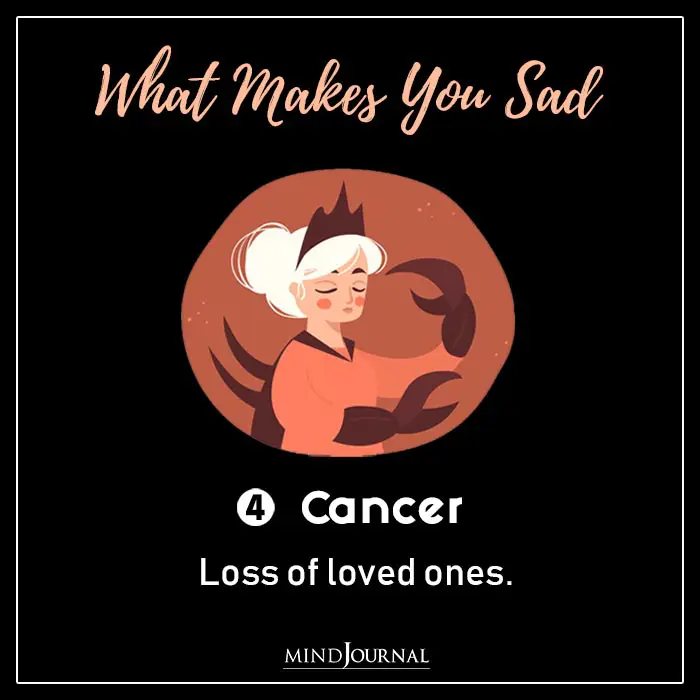 One Thing Makes You Sad Zodiac Sign cancer