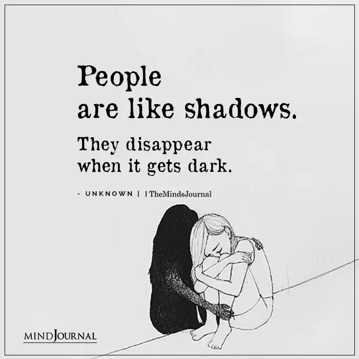 People Are Like Shadows