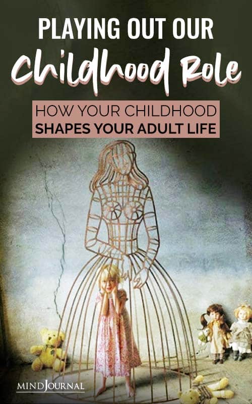 Playing Out Our Childhood Role How Childhood Shapes Adult Life Pin
