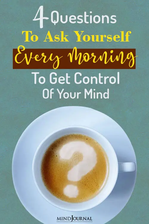 Questions Ask Yourself Every Morning Get Control Mind Pin