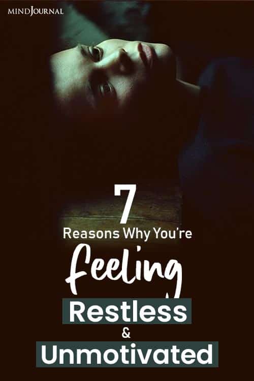 Reasons Youre Feeling Restless Unmotivated pin