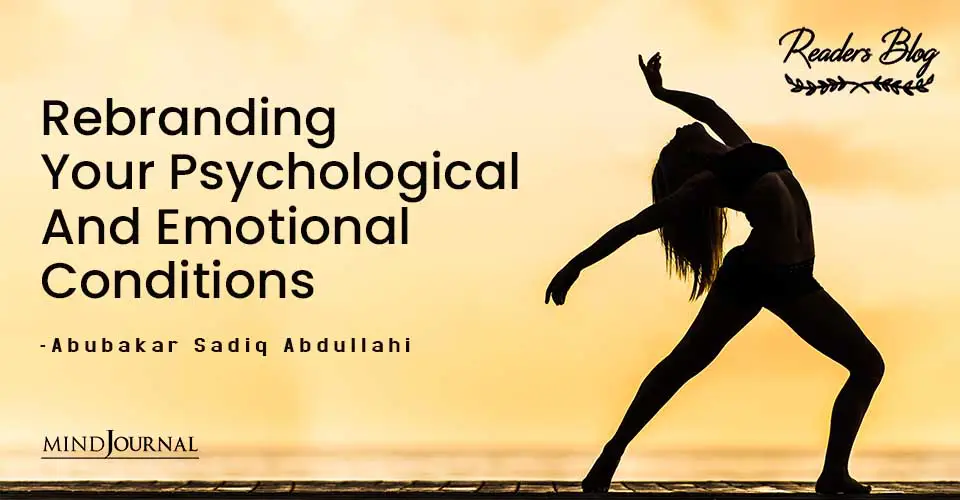 Rebranding Your Psychological And Emotional Conditions