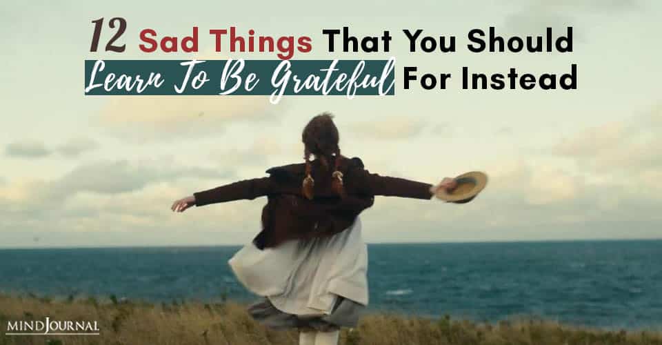 Sad Things Should Learn Grateful Instead