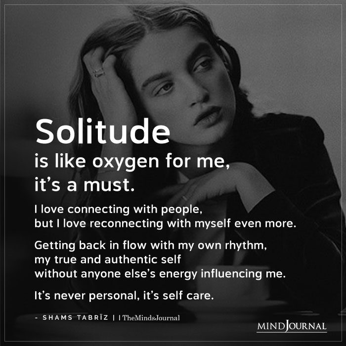 Solitude Is Like Oxygen For Me Its A Must self care
