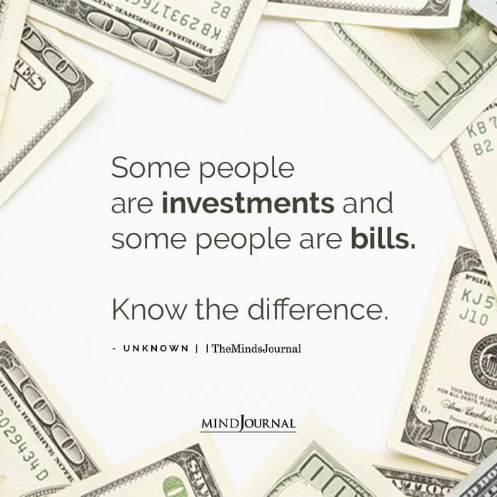 Some People Are Investments And Some People Are Bills