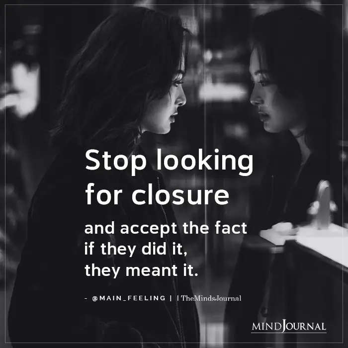 Stop Looking For Closure And Accept