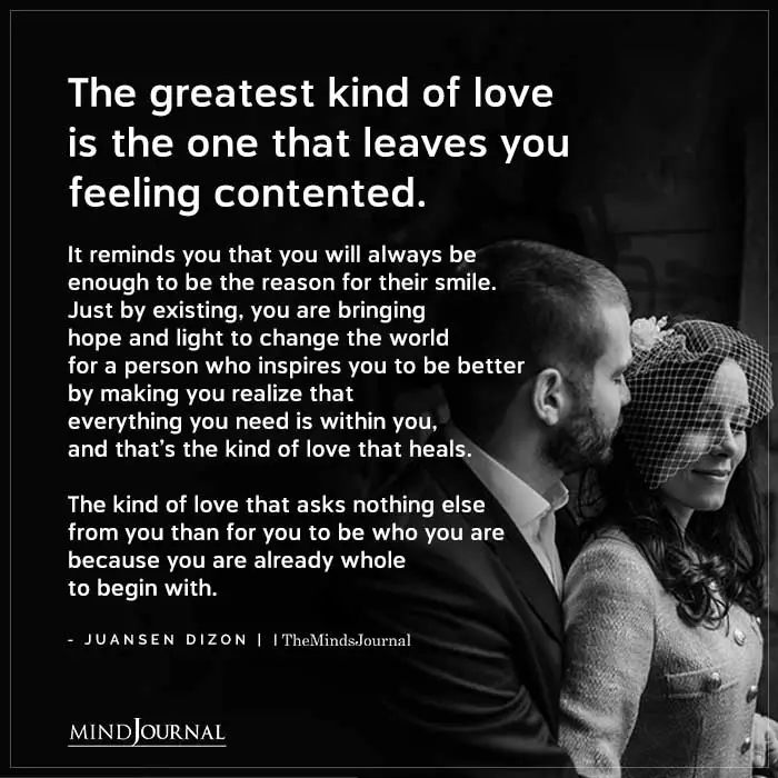 The Greatest Kind Of Love Is The One That Leaves You Feeling Contented