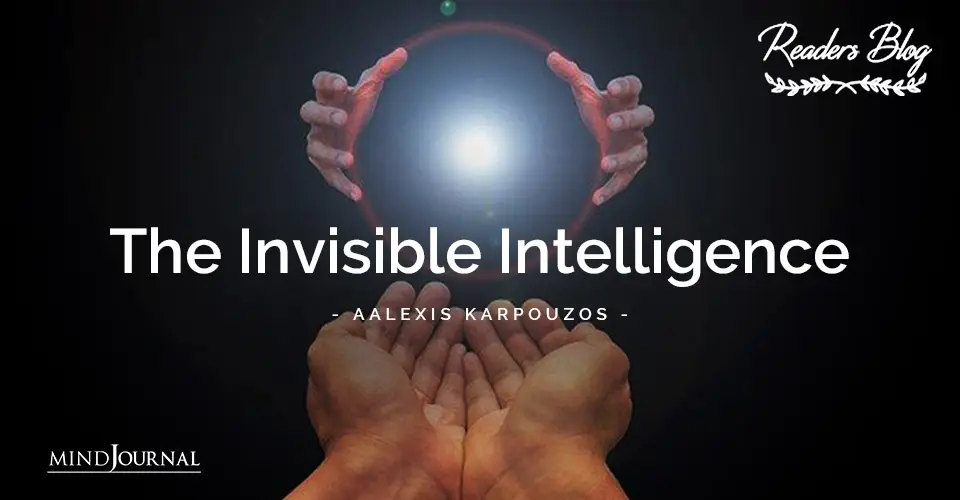 The Invisible Intelligence
