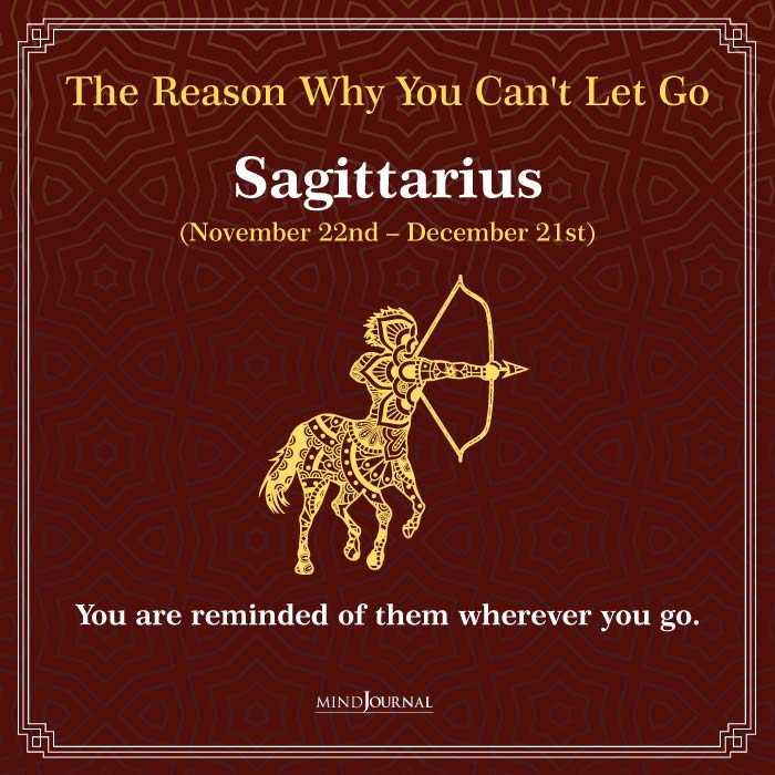 Why you can’t let go according to your zodiac sign.