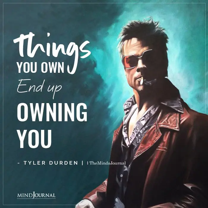 Things you own end up owning you