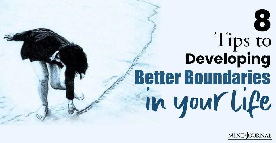 Tips Developing Better Boundaries in Life