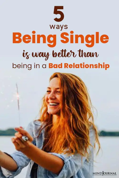 Ways Being Single Way Better Than Being Bad Relationship Pin