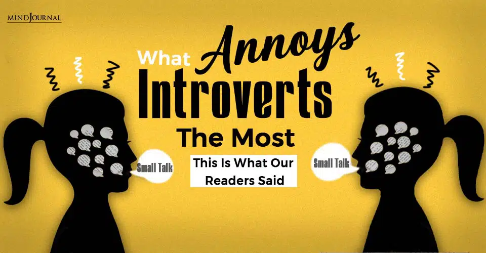 What Annoys Introverts The Most? This Is What Our Readers Said