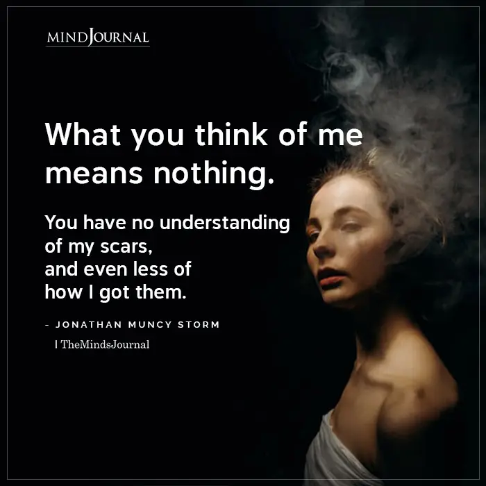 What You Think Of Me Means Nothing