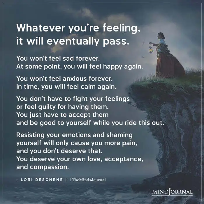 Whatever Youre Feeling It Will Eventually Pass