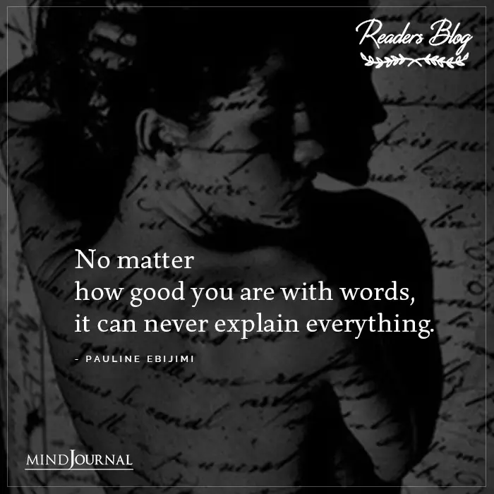 Words Can Never Explain Everything
