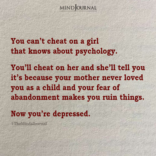 You Can't Cheat On A Girl That Knows About Psychology