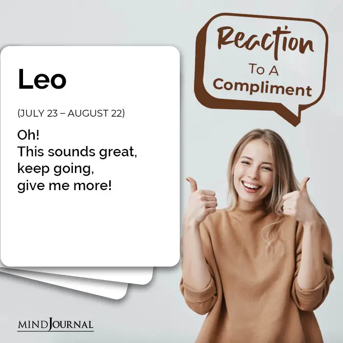 Zodiac Signs Respond Compliments leo