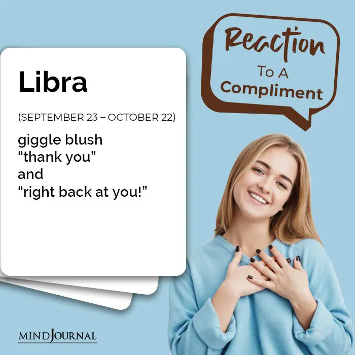 Zodiac Signs Respond Compliments libra