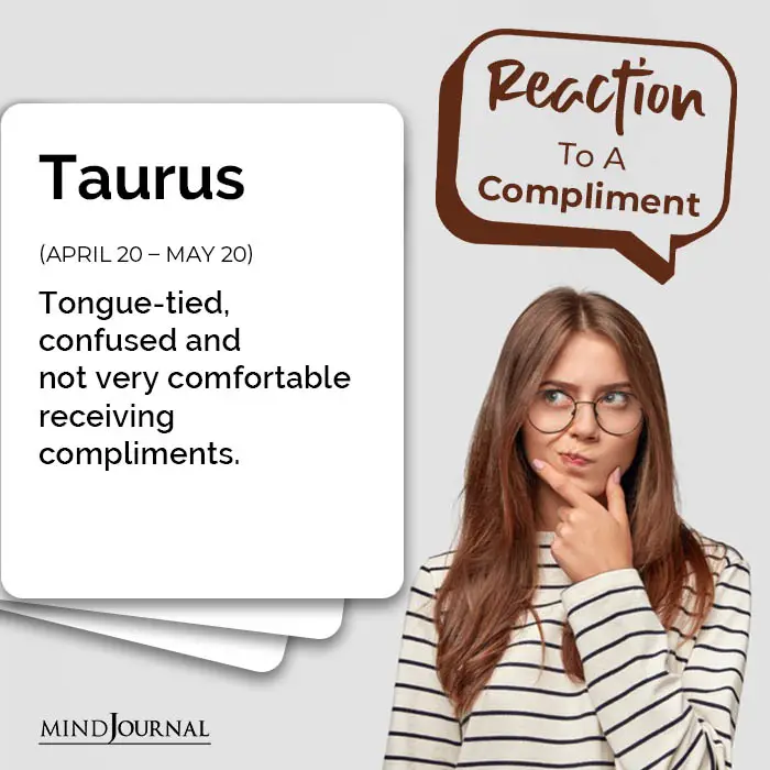 Zodiac Signs Respond Compliments taurus