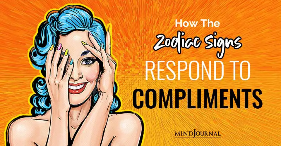 Zodiac Signs Respond Compliments
