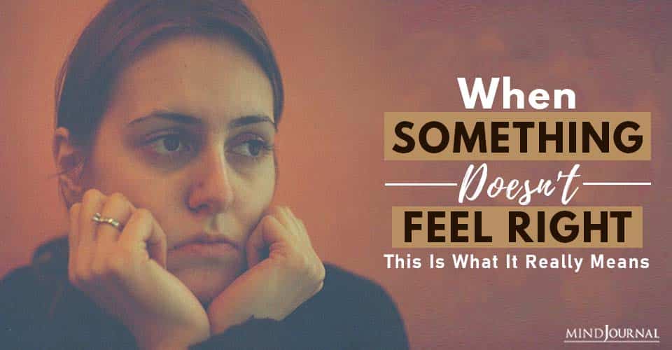 when something does not feel right