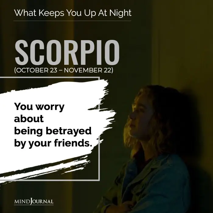 worry about being betrayed your friends scorpio