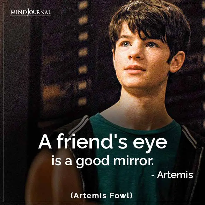 A friend's eye is a good mirror