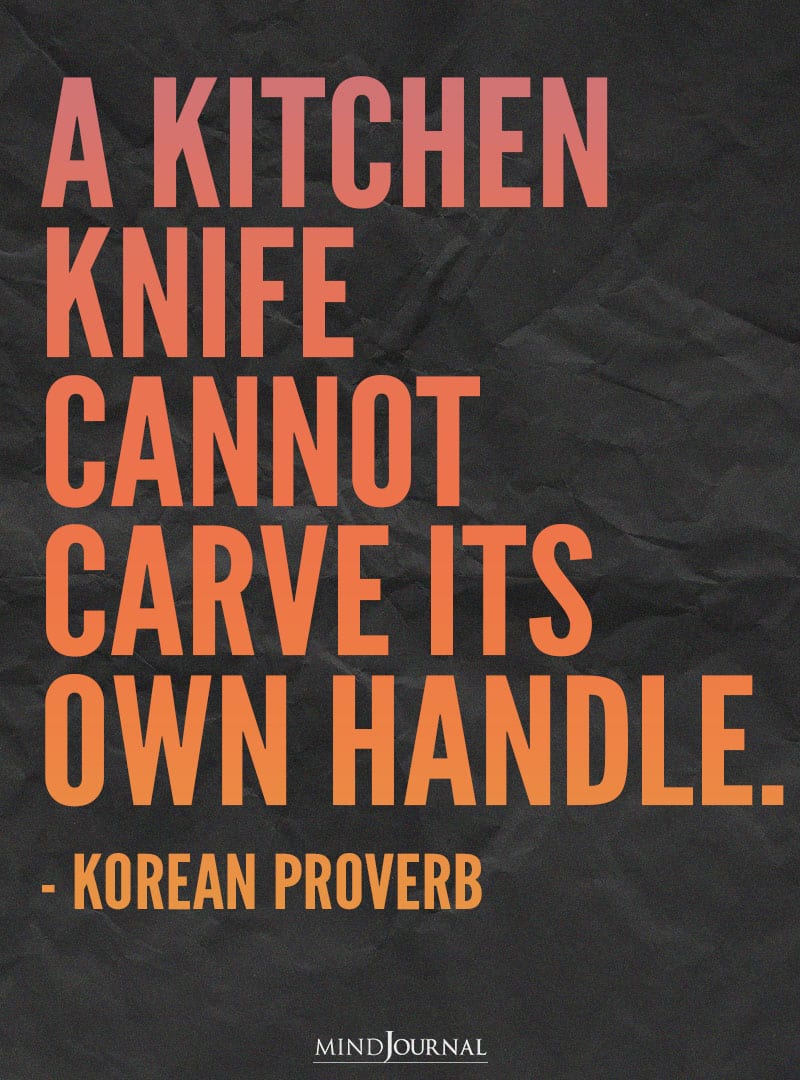 A kitchen knife cannot carve its own handle.