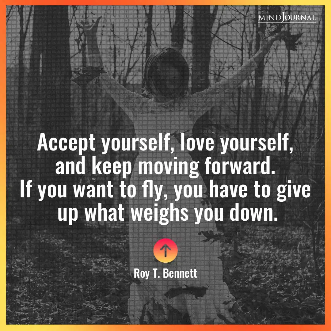 Accept yourself. . .