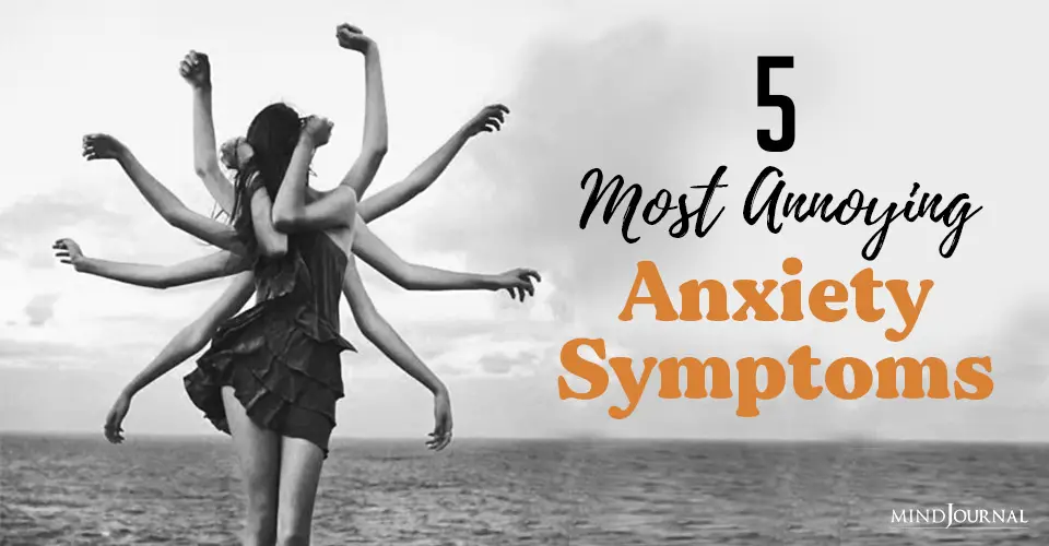 5 Most Annoying Anxiety Symptoms
