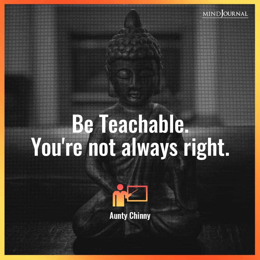 Be Teachable.