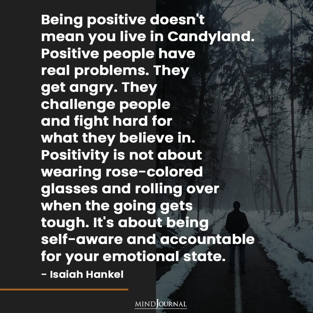 Being positive doesn't mean you live in Candyland.