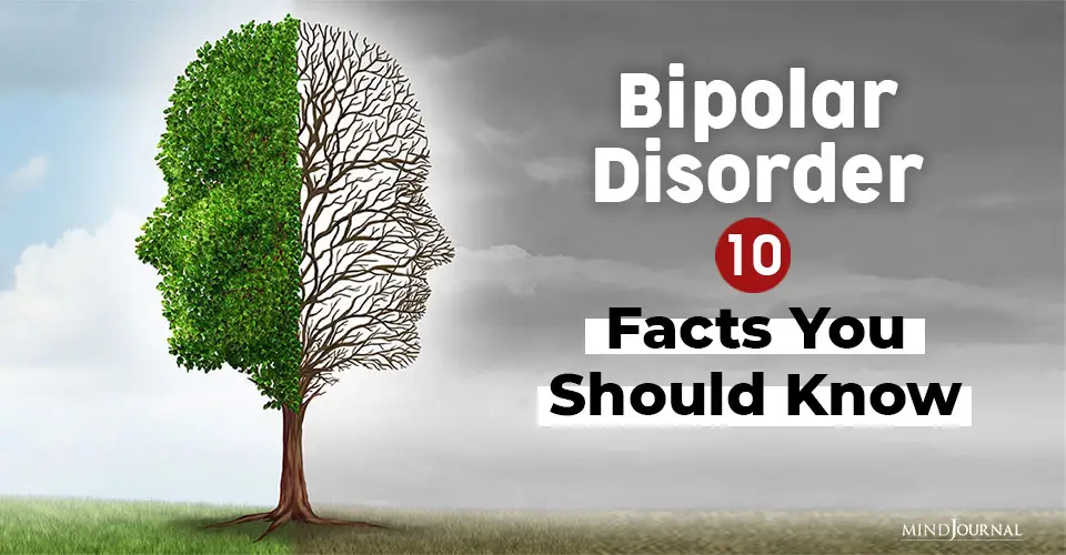 Bipolar Disorder: 10 Facts You Should Know About It
