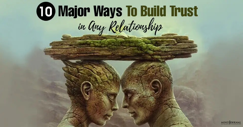 10 Major Ways to Build Trust in Any Relationship