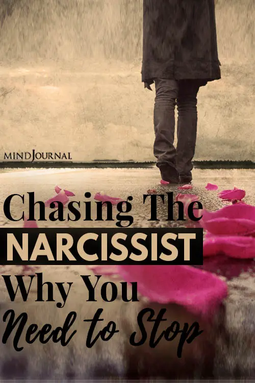 Chasing the Narcissist: Why You Need To Stop Pin