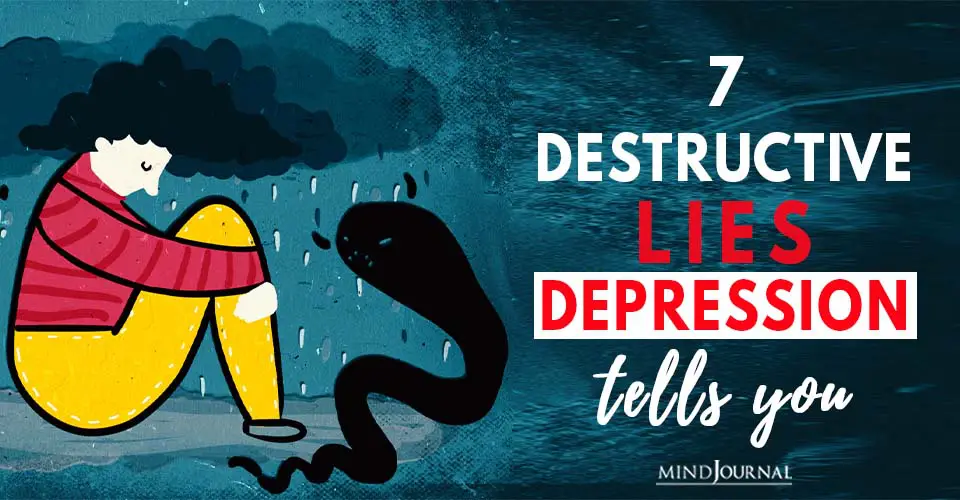 7 Big, Stupid, Destructive Lies Depression Tells You