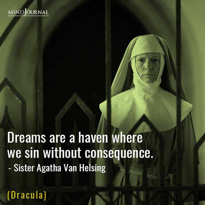 Dreams are a haven where we sin without consequence.