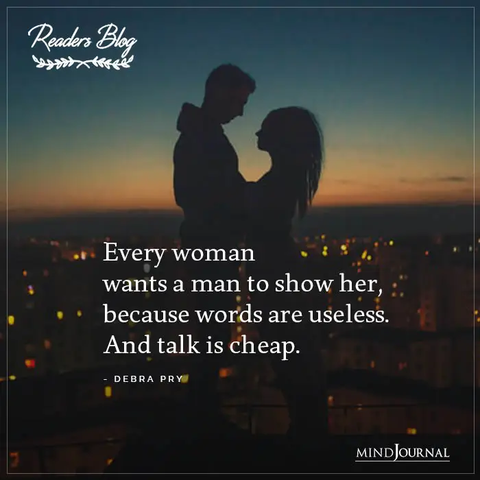 Every Woman Wants A Man To Show Her